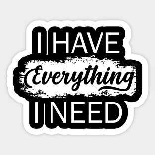 I Have Everything I Need Couple Matching Sticker